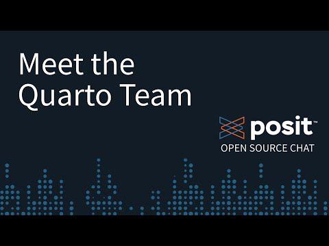 Quarto with the Quarto Team | An Open-Source Chat
